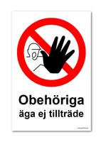 SKYLT "OBEHÖRIGA ÄGA EJ TILL." 297X210MM PVC A4